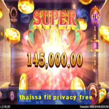 thaissa fit privacy free